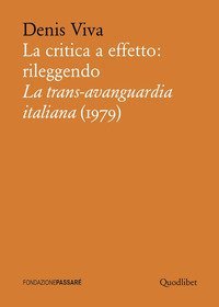 La critica a effetto: rileggendo &laquo;La trans-avanguardia italiana&raquo; (1979)