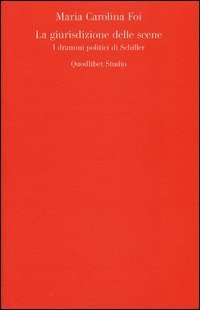 La giurisdizione delle scene. I drammi politici di Schiller