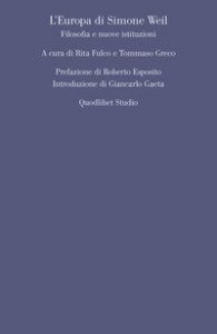 L'Europa di Simone Weil. Filosofia e nuove istituzioni