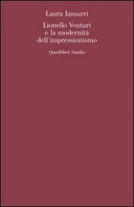 Lionello Venturi e la modernità dell'Impressionismo