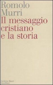 Il messaggio cristiano e la storia