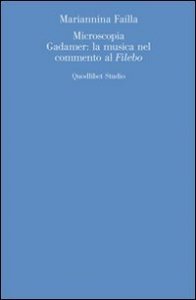 Microscopia. Gadamer: la musica nel commento al &laquo;Filebo&raquo;