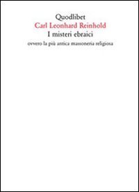I misteri ebraici ovvero la pi&ugrave; antica massoneria religiosa