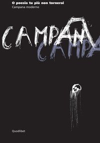 O poesia tu pi&ugrave; non tornerai. Campana moderno