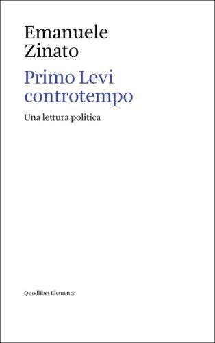 Primo Levi controtempo. Una lettura politica