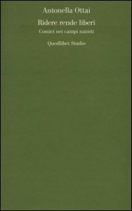 Ridere rende liberi. Comici nei campi nazisti