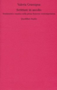 Scritture in ascolto. Sentimenti e musica nella prosa francese contemporanea