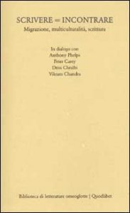Scrivere = incontrare - Migrazione, multiculturalit&agrave;, scrittura