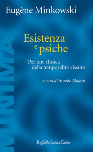 Esistenza e psiche. Per una clinica della temporalit&agrave; vissuta