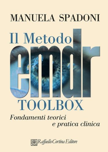 Il metodo EMDR Toolbox. Fondamenti teorici e pratica clinica
