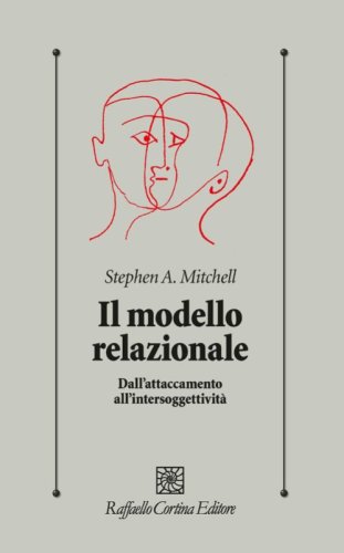Il modello relazionale. Dall'attaccamento all'intersoggettivit&agrave;