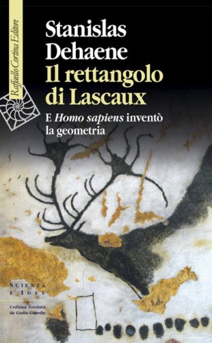 Il rettangolo di Lascaux. E Homo sapiens invent&ograve; la geometria