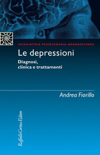 Le depressioni. Diagnosi, clinica, trattamenti