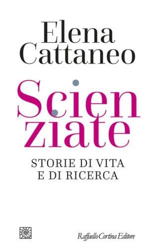 Scienziate. Storie di vita e di ricerca