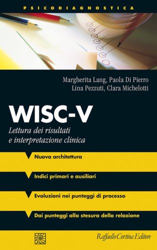 WISC-V. Lettura dei risultati e interpretazione clinica