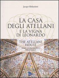 La casa degli Atellani e la vigna di Leonardo-The Atellani house and Leonardo's vineyard