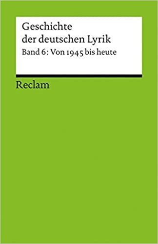 Geschichte Der Deutschen Lyrik. Band 6: Von 1945 Bis Heute