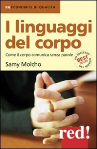 I linguaggi del corpo. Come il corpo comunica senza parole