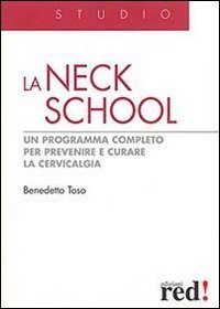La Neck School. Un programma completo per prevenire e curare la cervicalgia