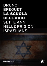 La scuola dell'odio. Sette anni nelle prigioni israeliane