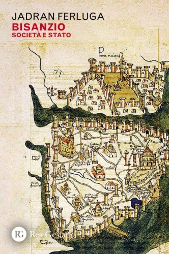 Bisanzio. Societ&agrave; e Stato