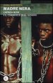 Madre nera - L'Africa nera e il commercio degli schiavi