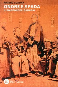 Onore e spada. Il Giappone dei samurai