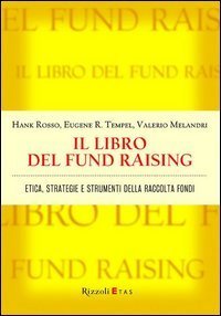 Il libro del fund raising - Etica, strategie e strumenti della raccolta fondi