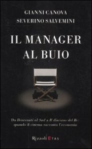Il manager al buio - Da Benvenuti al Sud a Il discorso del Re: quando il cinema racconta l'economia