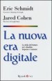 La nuova era digitale. La sfida del futuro per cittadini, imprese e nazioni