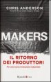 Makers - Il ritorno dei produttori. Per una nuova rivoluzione industriale
