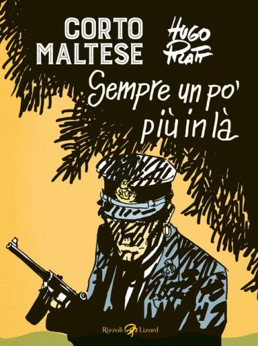 Corto Maltese. Sempre un po' pi&ugrave; in l&agrave;