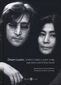 Dream lovers. John e Yoko a New York negli intimi scatti di Brian Hamill