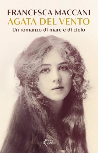 Agata del vento. Un romanzo di mare e di cielo