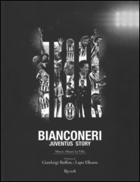Bianconeri. Juventus story