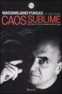 Caos sublime - Note sulla citt&agrave; e taccuini di architettura