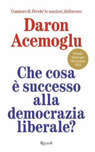 Che cosa &egrave; successo alla democrazia liberale?