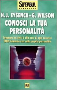 Conosci la tua personalit&agrave;. Conoscere se stessi &egrave; alla base di ogni successo. 1000 domande-test sulla propria personalit&agrave;