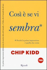 Cos&igrave; &egrave; se vi sembra. Perch&eacute; la prima impressione &egrave; quella che conta