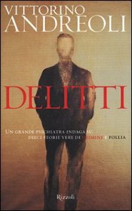 Delitti - Un grande psichiatra indaga su dieci storie vere di crimine e follia