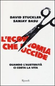 L'economia che uccide. Quando l'austerit&agrave; ci costa la vita