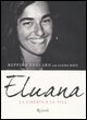 Eluana. La libert&agrave; e la vita