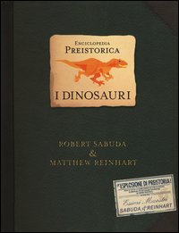 Enciclopedia preistorica. Dinosauri. Libro pop-up