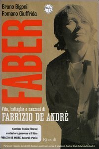 Faber - Vita, battaglie e canzoni di Fabrizio De Andr&eacute;. DVD. Con libro