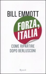 Forza, Italia - Come ripartire dopo Berlusconi