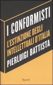 I conformisti - L'estinzione degli intellettuali d'Italia
