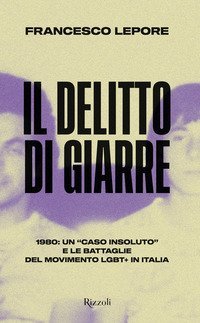 Il delitto di Giarre. 1980: un &laquo;caso insoluto&raquo; e le battaglie del movimento LGBT+ in Italia