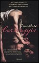 Il mistero Caravaggio. Una vita dissoluta, una morte misteriosa, un corpo scomparso