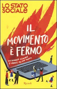 Il movimento è fermo. Un romanzo d'amore e libertà, ma non troppo