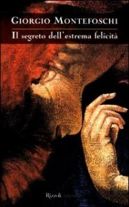 Il segreto dell'estrema felicit&agrave;